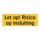 Let op! Risico op insluiting