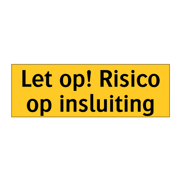 Let op! Risico op insluiting