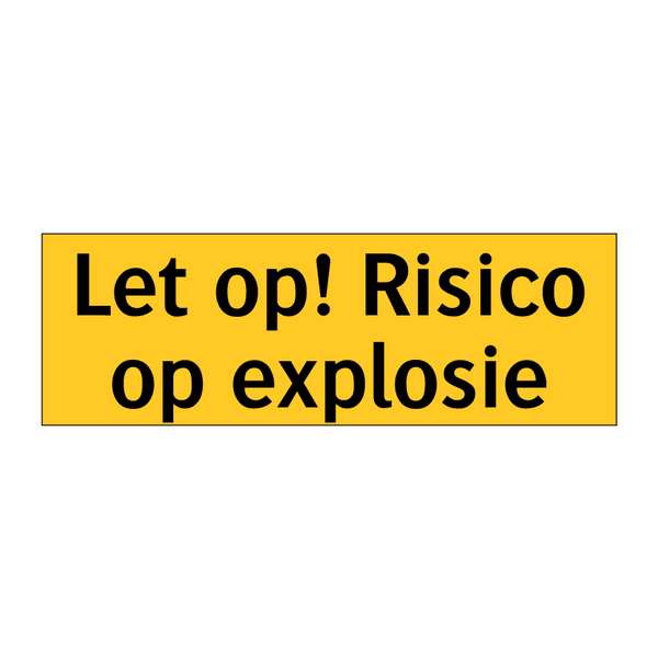 Let op! Risico op explosie