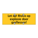 Let op! Risico op explosie door gasflessen!