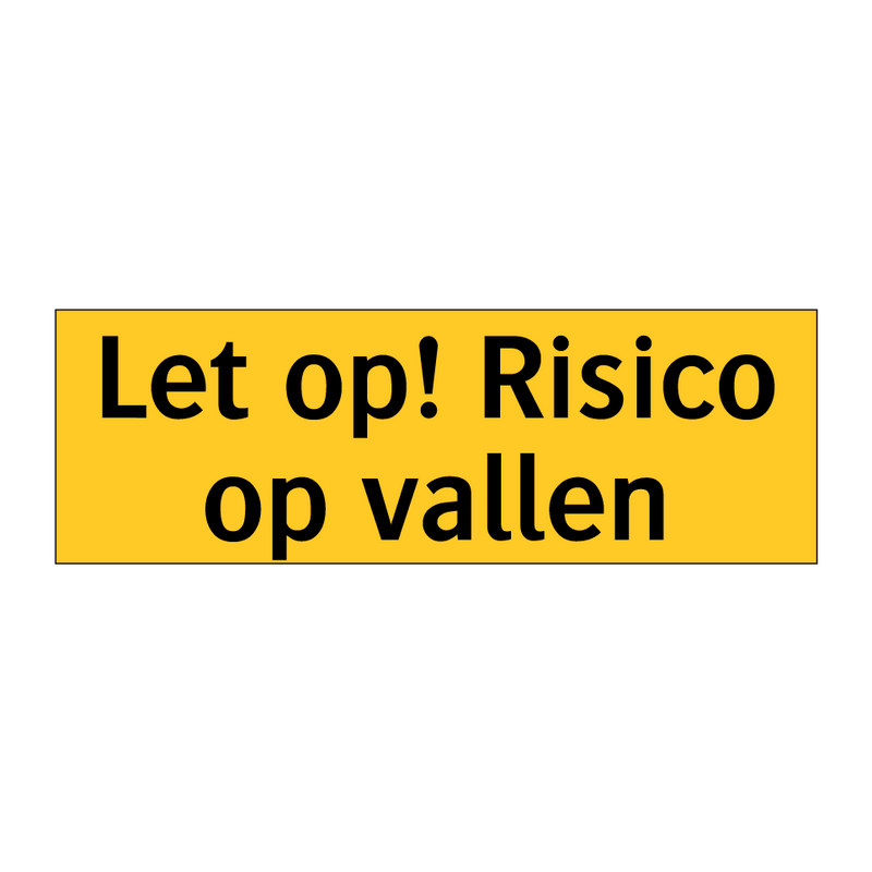 Let op! Risico op vallen