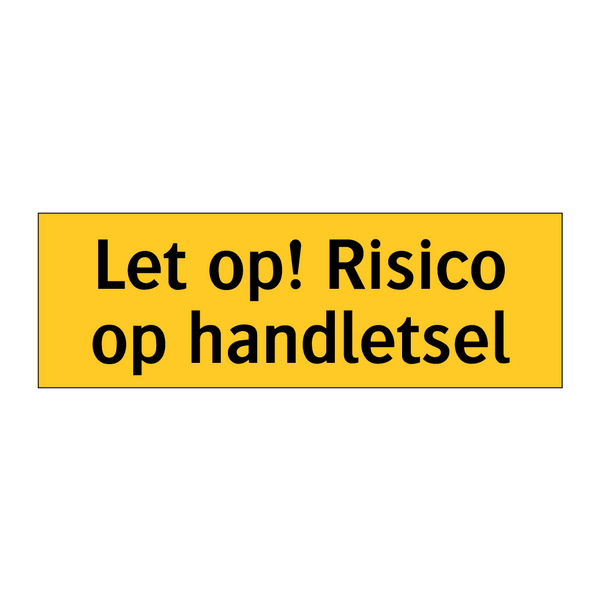 Let op! Risico op handletsel