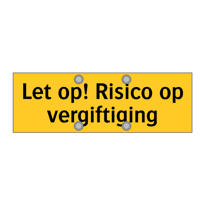 Let op! Risico op vergiftiging