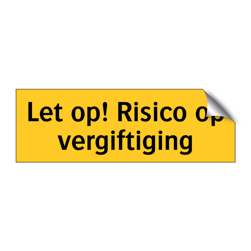 Let op! Risico op vergiftiging
