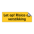 Let op! Risico op verstikking