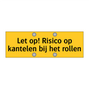 Let op! Risico op kantelen bij het rollen