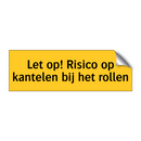 Let op! Risico op kantelen bij het rollen