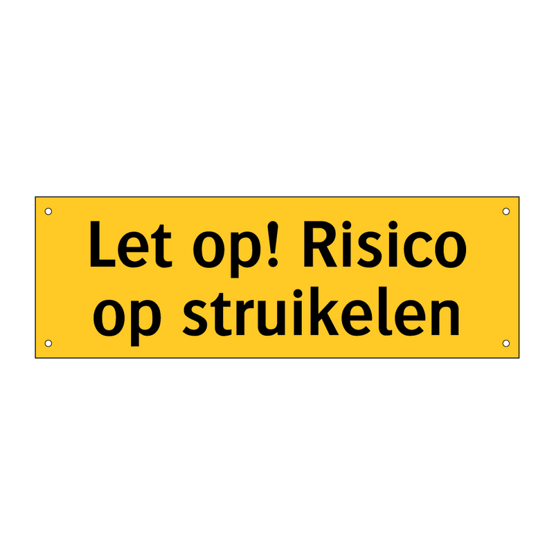 Let op! Risico op struikelen