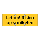 Let op! Risico op struikelen
