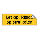 Let op! Risico op struikelen