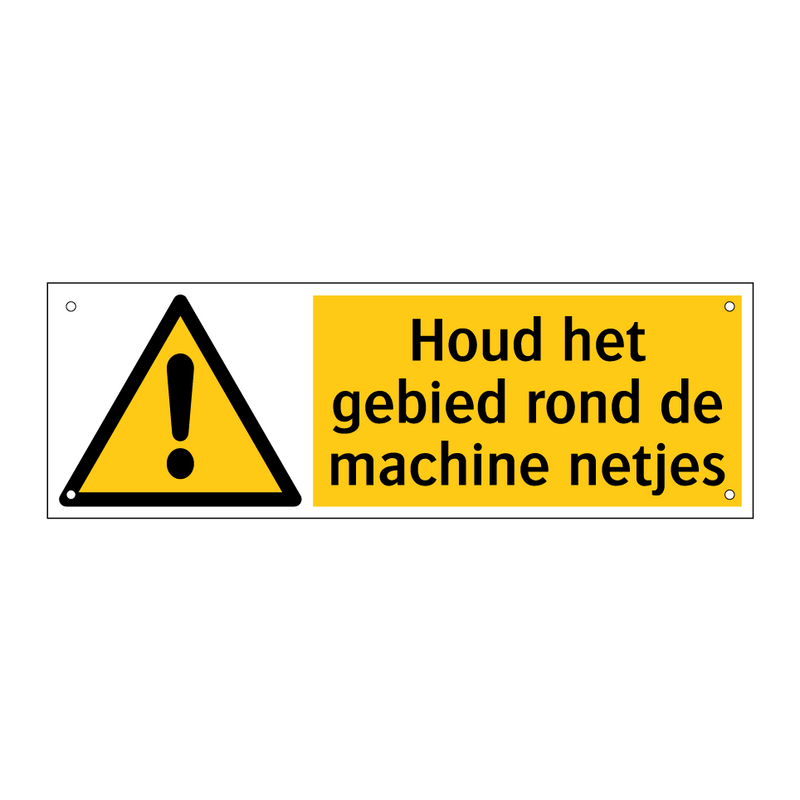Houd het gebied rond de machine netjes