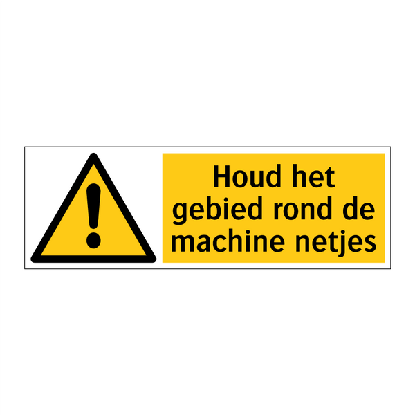 Houd het gebied rond de machine netjes