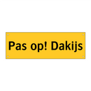 Pas op! Dakijs