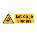 Let op je vingers
