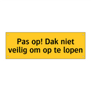 Pas op! Dak niet veilig om op te lopen