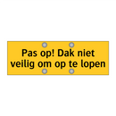 Pas op! Dak niet veilig om op te lopen