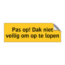 Pas op! Dak niet veilig om op te lopen