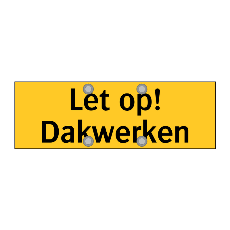Let op! Dakwerken