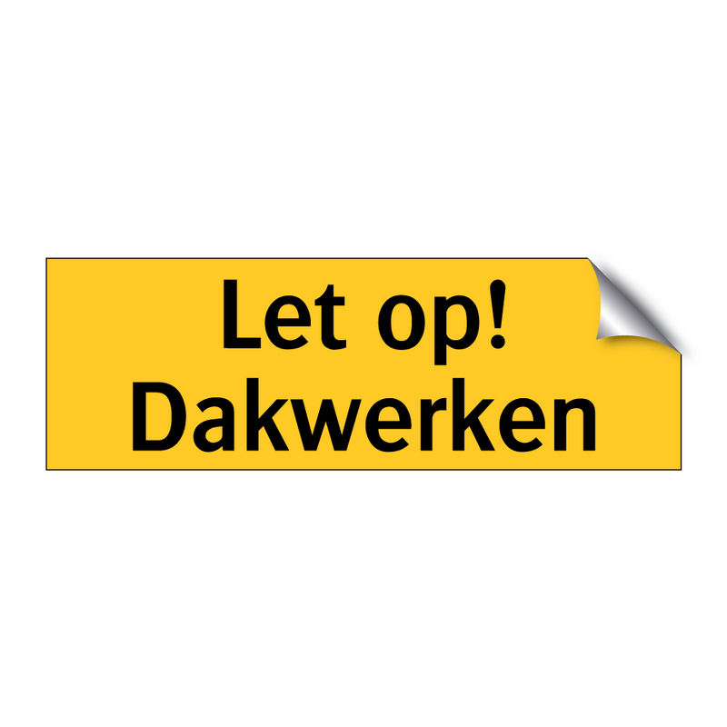 Let op! Dakwerken