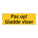 Pas op! Gladde vloer