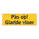 Pas op! Gladde vloer