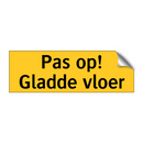 Pas op! Gladde vloer