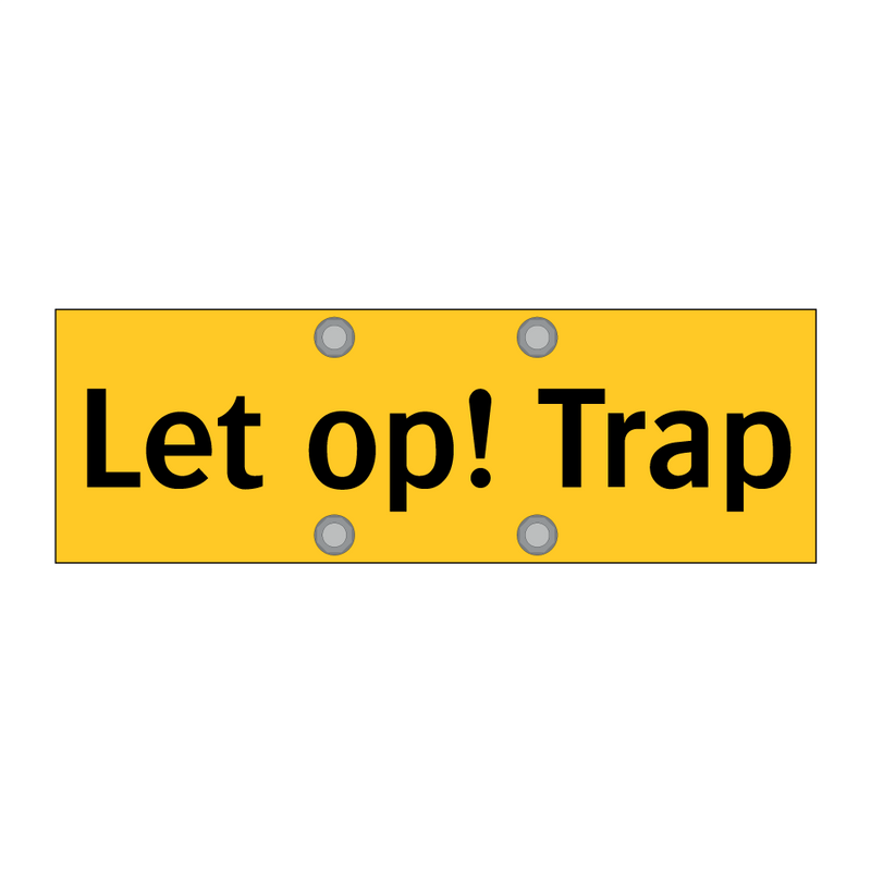 Let op! Trap