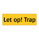 Let op! Trap