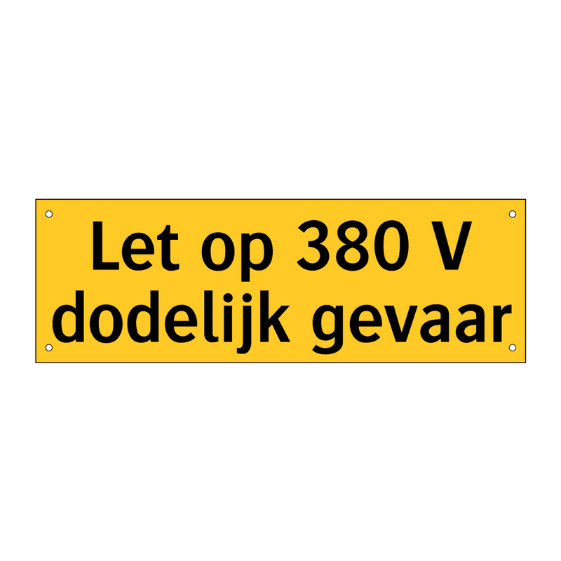 Let op 380 V dodelijk gevaar