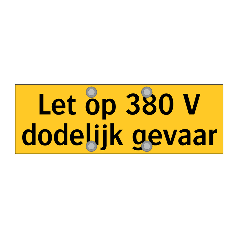 Let op 380 V dodelijk gevaar