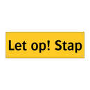 Let op! Stap