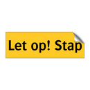 Let op! Stap