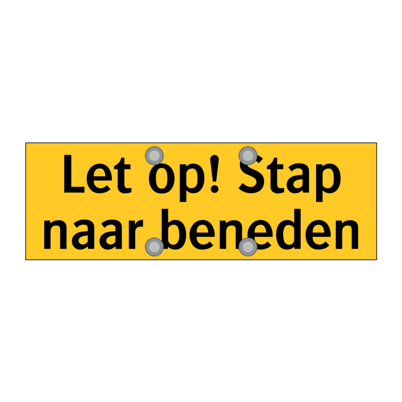 Let op! Stap naar beneden
