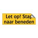 Let op! Stap naar beneden