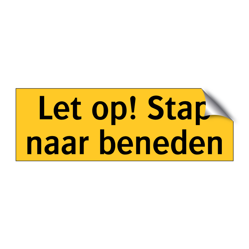 Let op! Stap naar beneden