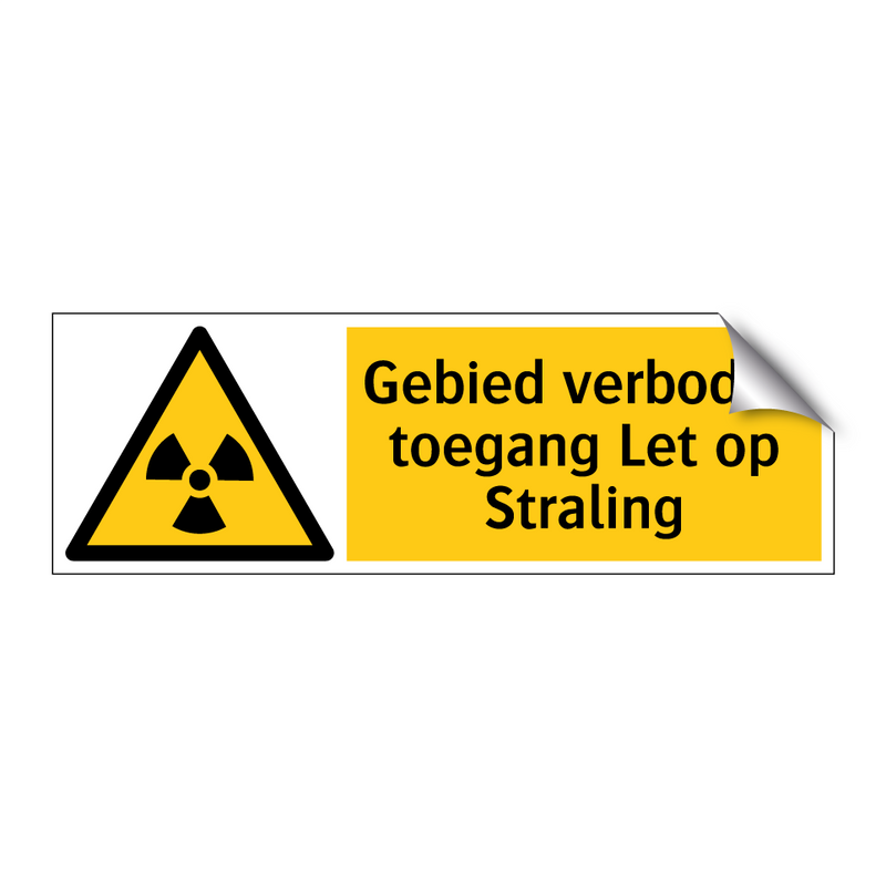 Gebied verboden toegang Let op Straling