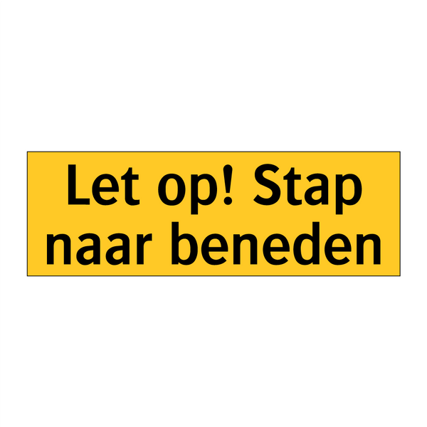 Let op! Stap naar beneden