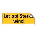Let op! Sterke wind