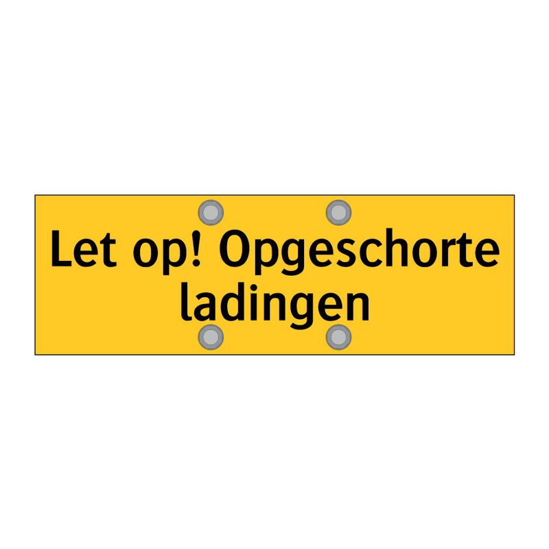 Let op! Opgeschorte ladingen