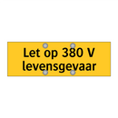 Let op 380 V levensgevaar