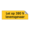Let op 380 V levensgevaar