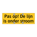 Pas op! De lijn is onder stroom
