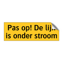 Pas op! De lijn is onder stroom