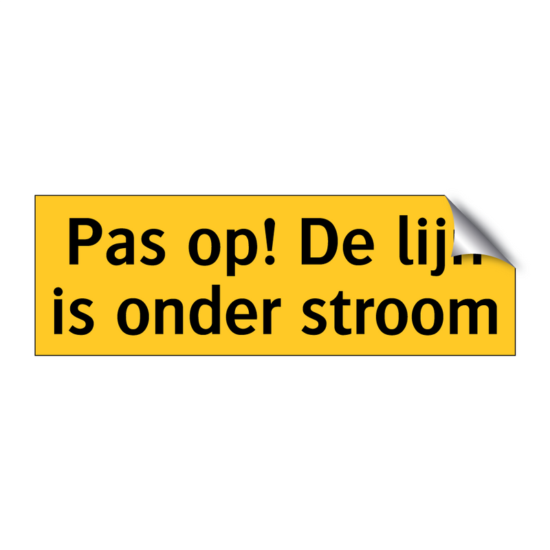 Pas op! De lijn is onder stroom