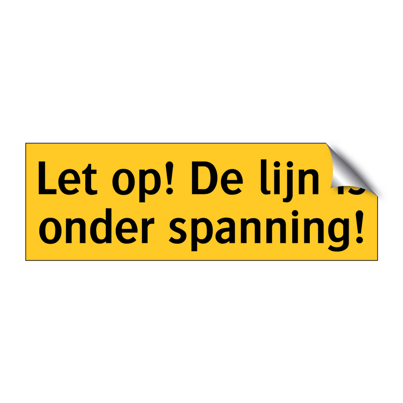 Let op! De lijn is onder spanning!