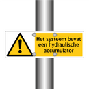 Het systeem bevat een hydraulische accumulator