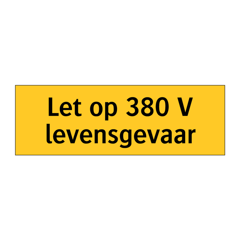 Let op 380 V levensgevaar