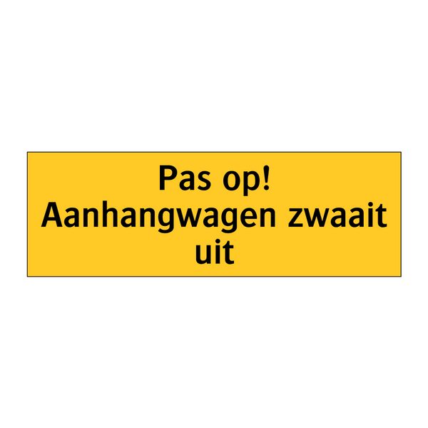 Pas op! Aanhangwagen zwaait uit