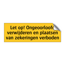 Let op! Ongeoorloofd verwijderen en plaatsen van /.../