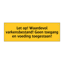 Let op! Waardevol varkensbestand! Geen toegang en /.../